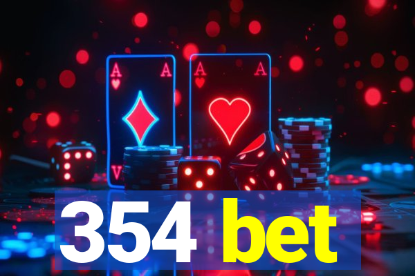 354 bet